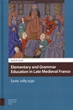 Sarah B. Lynch - Elementary and Grammar Education in Late Medieval France - Lyon, 1285-1530.