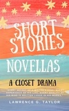  Lawrence G. Taylor - Short  Stories  Novellas  a  Closet Drama.