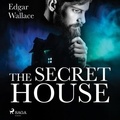 Edgar Wallace et Don W Jenkins - The Secret House.