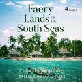 Charles Nordhoff et James Norman Hall - Faery Lands of the South Seas.