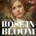 Louisa May Alcott et Maria Therese - Rose in Bloom.