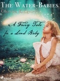 Charles Kingsley - The Water-Babies, A Fairy Tale for a Land Baby.