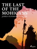 James Fenimore Cooper - The Last of the Mohicans.