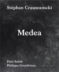 Stephan Crasneanscki - Patti Smith Medea.