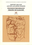  CNUCED - Rapport 2004 sur les pays les moins avancés - Commerce international et réduction de la pauvreté.