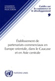  CEE-ONU - Etablissement de partenariats commerciaux en Europe orientale, dans le Caucase et en Asie centrale.