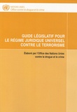  Office contre drogue et crime - Guide législatif pour le régime juridique universel contre le terrorisme.