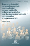  Nations Unies - Examen et évaluation des progrès accomplis dans la réalisation des objectifs du Programme d'action de la Conférence internationale sur la population et le développement - Rapport 2004.