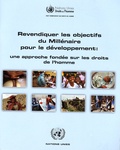  Nations Unies - Revendiquer les objectifs du Millénaire pour le développement : une approche fondée sur les droits de l'homme.