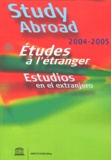  Unesco - Study abroad : Etudes à l'étranger : Estudios en el extranjero 2004-2005 - Edition 2004-2005.