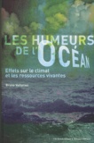 Bruno Voituriez - Les humeurs de l'océan - Effets sur le climat et les ressources vivantes.