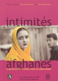Anna Nowak-Rivière et Roshanak Bahramlou - Intimités afghanes. - La vie des femmes à Kaboul après les années noires.