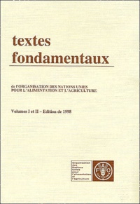 FAO - Textes fondamentaux de l'Organisation des Nations Unies pour l'Alimentation et l'Agriculture - Volumes 1 et 2, édition 1998.