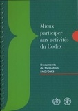  XXX - Mieux participer aux activités du Codex. avec CD-ROM (Documents de formations FAO/OMS).