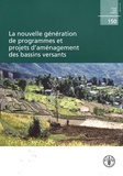  FAO - La nouvelle génération de programmes et projets d'aménagement des bassins versants.