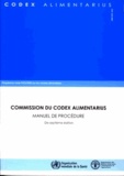  Anonyme - Commission du codex alimentarius. Manuel de procédure. 17° Ed. Programme mixte FAO/OMS sur les normes alimentaires.