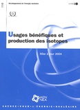  OCDE - Usages bénéfiques et production des isotopes. - Mise à jour 2004.
