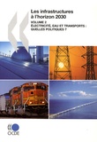  OCDE - Les infrastructures à l'horizon 2030 - Volume 2, Electricité, eau et transports : quelles politiques ?.