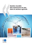  OCDE - Gestion Durable des Ressources en Eau dans le Secteur Agricole.