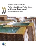  Collective - Reforming Fiscal Federalism and Local Government - Beyond the Zero-Sum Game.