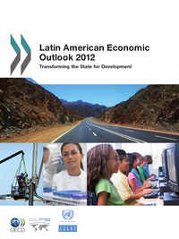  Collective - Latin American Economic Outlook 2012 - Transforming the State for Development.
