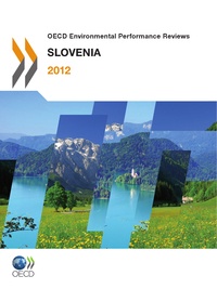  OCDE - OECD Environmental Performance Reviews : Slovenia 2012.