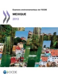  OCDE - Examens environnementaux de l'OCDE : Mexique 2013.