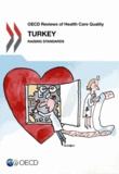 OCDE - OECD Reviews of Health Care Quality : Turkey 2013 Raising Standards.