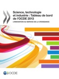  OCDE - Science, technologie et industrie : tableau de bord de l'OCDE 2013 - L'innovation au service de la croissance.