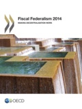  OCDE - Fiscal federalism 2014 - Making decentralisation work.