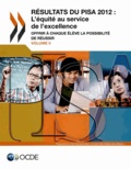  OCDE - Résultats du PISA 2012, l'équité au service de l'excellence - Volume 2, Offrir à chaque élève la possibilité de réussir.