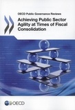  OCDE - OECD public governance reviews achieving public sector agility at times of fiscal consolidation.