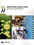  OCDE - OCDE skills outlook 2015 : youth, skills and employabilite.
