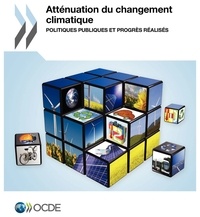  OCDE - Atténuation du changement climatique - Politiques publiques et progrès réalisés.