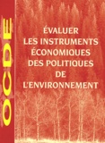  Collectif - Evaluer Les Instruments Economiques Des Politiques De L'Environnement.