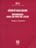  OCDE - Sûreté nucléaire, Recherches dans les pays de l'OCDE. - Moyens et installations.