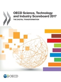  Collectif - OECD Science, Technology and Industry Scoreboard 2017 - The digital transformation.