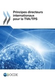  Collectif - Principes directeurs internationaux pour la TVA/TPS.