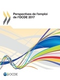  Collectif - Perspectives de l'emploi de l'OCDE 2017.
