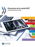  Collectif - Panorama de la santé 2017 - Les indicateurs de l'OCDE.