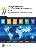  Collectif - Policy Coherence for Sustainable Development 2018 - Towards Sustainable and Resilient Societies.
