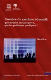Mark Bray - L'ombre du système éducatif : quel soutien scolaire privé, quelles politiques publiques ?.