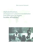 Marc-Laurent Hazoumê - Alphabétisation, développement culturel et mondialisation : quel statut pour les langues locales africaines ?.