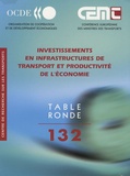  CEMT - Investissements en infrastructures de transport et productivité de l'économie - Rapport de la 132e table ronde d'économie des transports.