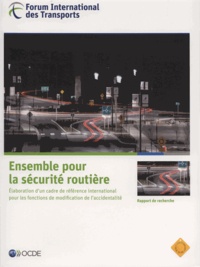  Forum International Transports - Ensemble pour la sécurité routière - Elaboration d'un cadre de référence international pour les fonctions de modification de l'accidentalité.