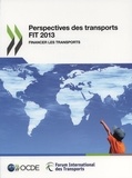  OCDE - Perspectives des transports FIT 2013 - Financer les transports.