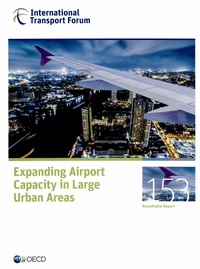  OCDE - Expanding Airport Capacity in Large Urban Areas.