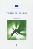  Union européenne - Traités consolidés - Versions consolidées du traité sur l'Union européenne et du traité instituant la Communauté européenne.