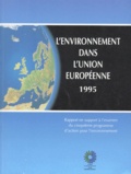 Keimpe Wieringa et  Collectif - L'Environnement Dans L'Union Europeenne 1995. Rapport En Support A L'Examen Du 5eme Programme D'Action Pour L'Environnement.