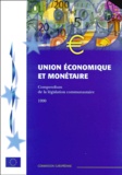  Commission européenne - Union Economique Et Monetaire. Compendium De La Legislation Communautaire, Juin 1999.